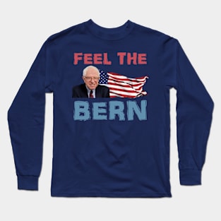 Feel the Bern Long Sleeve T-Shirt